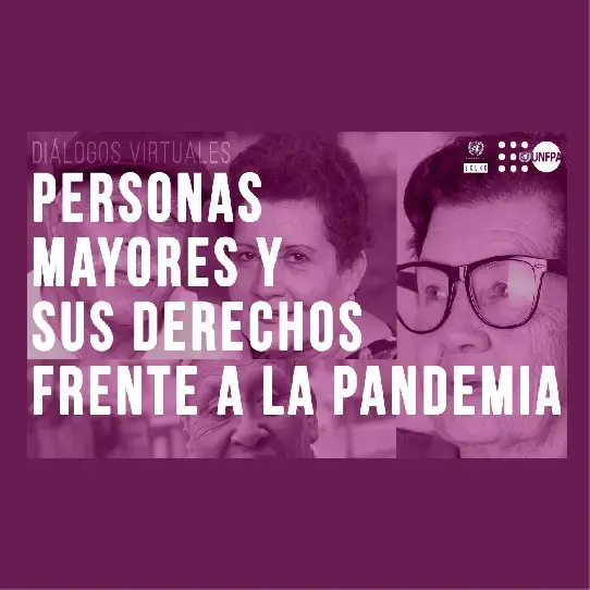 Diálogo virtual: Desafíos en la protección de las personas mayores y sus derechos frente a la pandemia del COVID-19