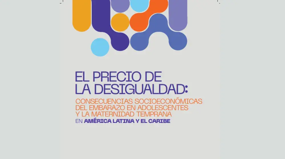 El precio de la desigualdad: Consecuencias socio-económicas del embarazo en adolescentes y la maternidad temprana en América Latina y el Caribe