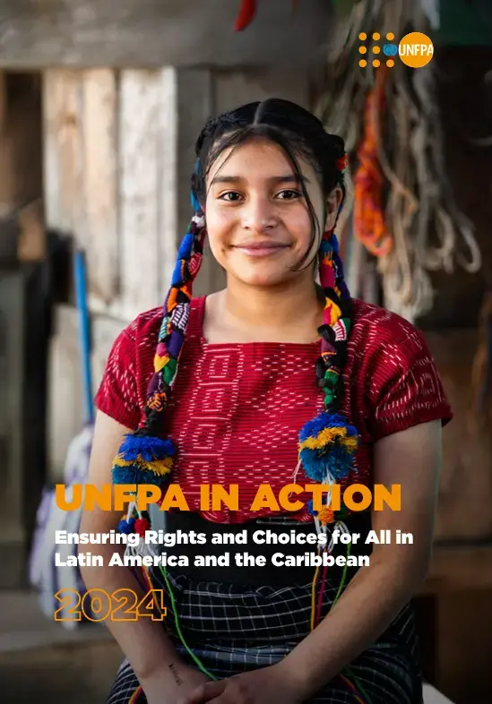 UNFPA in Action: Ensuring rights and choices for all in Latin America and the Caribbean 2024