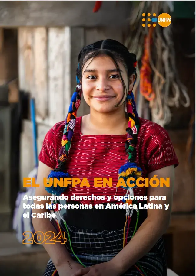 El UNFPA en Acción: Asegurando derechos y opciones para todas las personas en América Latina y el Caribe
