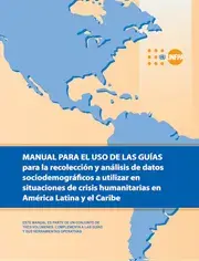 Manual para el Uso de las Guías para la Recolección y Análisis de Datos Sociodemográficos a Utilizar en Situaciones de Crisis Humanitarias en América Latina y el Caribe