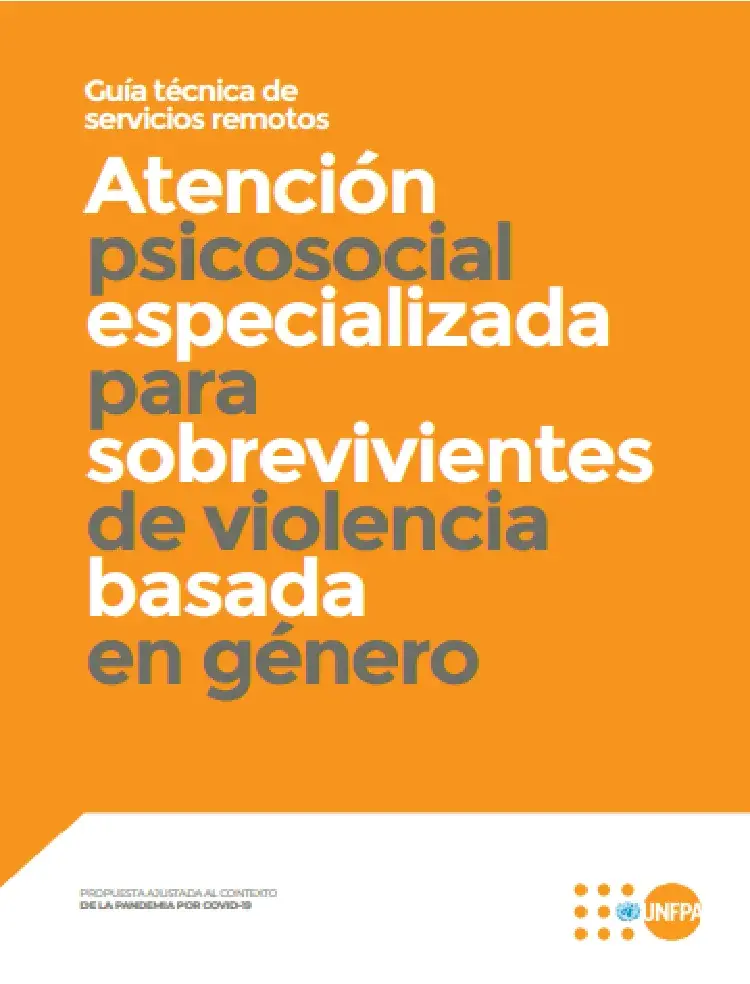  Guía técnica de servicios remotos: Atención psicosocial especializada para sobrevivientes de violencia basada en género