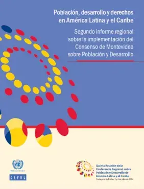 Población, desarrollo y derechos en América Latina y el Caribe: segundo informe regional sobre la implementación del Consenso de Montevideo sobre Población y Desarrollo