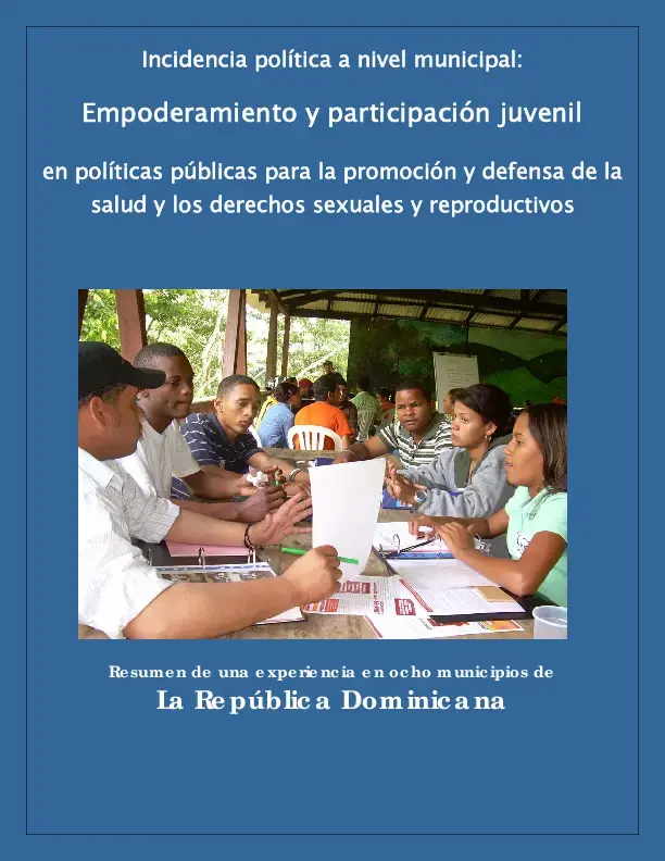 Incidencia Política a Nivel Municipal: Empoderamiento y Participación Juvenil en Políticas Públicas para la Promoción y Defensa de la Salud y los Derechos Sexuales y Reproductivos