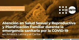 Atención en Salud Sexual y Reproductiva y Planificación Familiar durante la emergencia sanitaria por la COVID-19 en América Latina y el Caribe