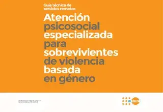  Guía técnica de servicios remotos: Atención psicosocial especializada para sobrevivientes de violencia basada en género