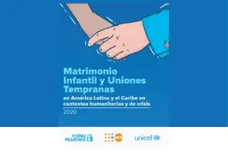 Matrimonio infantil y uniones tempranas en América Latina y el Caribe en contextos humanitarios y de crisis 2020