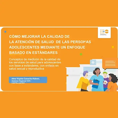 Anexo 1: Cómo mejorar la calidad de la atención de salud  de las personas adolescentes mediante un enfoque basado en estándares