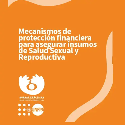 Mecanismos de protección financiera para asegurar insumos de Salud Sexual y Reproductiva